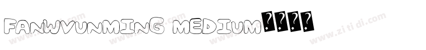 FanWvunMing Medium字体转换